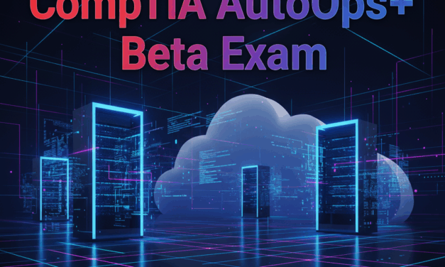 Earn the New CompTIA AutoOps+ Certification for Free — Here’s How to Join the Beta Exam